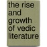 The Rise And Growth Of Vedic Literature