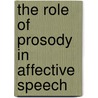 The Role of Prosody in Affective Speech door Onbekend