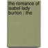 The Romance Of Isabel Lady Burton : The