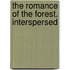 The Romance Of The Forest. Interspersed
