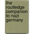 The Routledge Companion To Nazi Germany