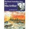 The Royal Australian Navy and MacArthur by Ian Pfennigwerth