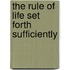 The Rule Of Life Set Forth Sufficiently