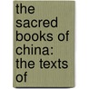 The Sacred Books Of China: The Texts Of door James Legge