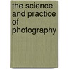 The Science And Practice Of Photography by John Ransom Roebuck