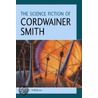 The Science Fiction Of Cordwainer Smith door Karen L. Hellekson