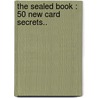 The Sealed Book : 50 New Card Secrets.. door Frank La Fontaine