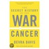 The Secret History of the War on Cancer