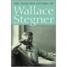 The Selected Letters of Wallace Stegner door Wallace Stegner