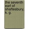 The Seventh Earl Of Shaftesbury, K. G. door Edwin Hodder