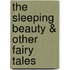 The Sleeping Beauty & Other Fairy Tales