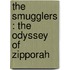 The Smugglers : The Odyssey Of Zipporah