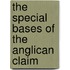 The Special Bases Of The Anglican Claim