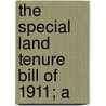 The Special Land Tenure Bill Of 1911; A door Herbert Wheatley Knocker