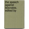 The Speech Against Leocrates. Edited By door Ca 390 Lycurgus