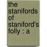 The Stanifords Of Staniford's Folly : A door E.D. Kendall