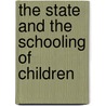 The State and the Schooling of Children door Onbekend