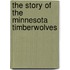 The Story of The Minnesota Timberwolves