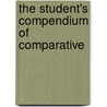 The Student's Compendium Of Comparative door P. Evers