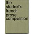 The Student's French Prose Composition