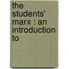 The Students' Marx : An Introduction To door Karl Marx