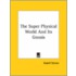 The Super Physical World And Its Gnosis