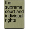 The Supreme Court And Individual Rights door David G. Savage