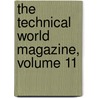 The Technical World Magazine, Volume 11 by . Anonymous