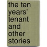 The Ten Years' Tenant And Other Stories door Sir Walter Besant