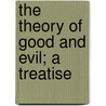 The Theory Of Good And Evil; A Treatise door Hastings Rashdall