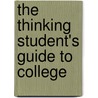 The Thinking Student's Guide To College door Andrew Roberts