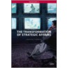 The Transformation of Strategic Affairs door Sir Lawrence Freedman