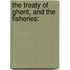 The Treaty Of Ghent, And The Fisheries: