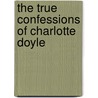 The True Confessions of Charlotte Doyle by Avi