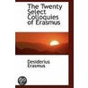 The Twenty Select Colloquies Of Erasmus door Desiderius Erasmus