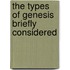 The Types Of Genesis Briefly Considered