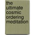 The Ultimate Cosmic Ordering Meditation