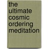 The Ultimate Cosmic Ordering Meditation door Stephen Richards