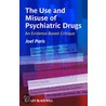 The Use And Misuse Of Psychiatric Drugs door Joel Paris