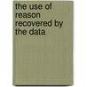 The Use Of Reason Recovered By The Data door Professor John Hutchinson