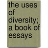 The Uses Of Diversity; A Book Of Essays door G.K. (Gilbert Keith) Chesterton
