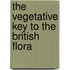 The Vegetative Key To The British Flora