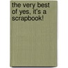 The Very Best of Yes, It's a Scrapbook! door Donna Downey