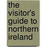 The Visitor's Guide To Northern Ireland door Rosemary Evans