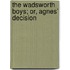The Wadsworth Boys; Or, Agnes' Decision