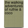 The Walking Adventures of Ruthie & Coco by Ruth O'Connor