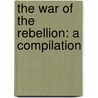 The War Of The Rebellion: A Compilation by John Sheldon Moodey