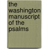 The Washington Manuscript Of The Psalms door Henry Arthur Sanders