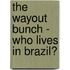 The Wayout Bunch - Who Lives In Brazil?
