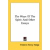 The Ways Of The Spirit And Other Essays door Onbekend